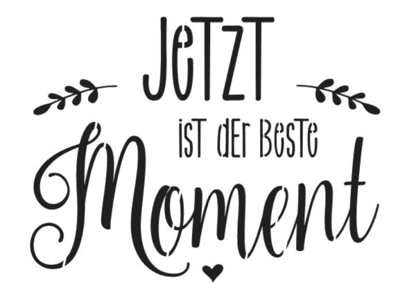 Jetzt ist der Beste Moment