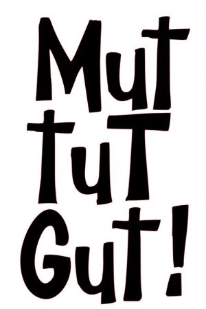 Mut Tut Gut
