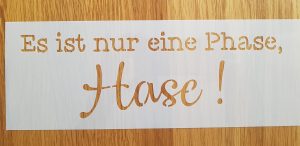 Es ist nur eine Phase, Hase!